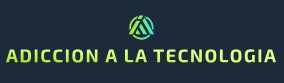 ADICCION A LA TECNOLOGIA